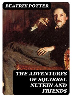 cover image of The Adventures of Squirrel Nutkin and Friends